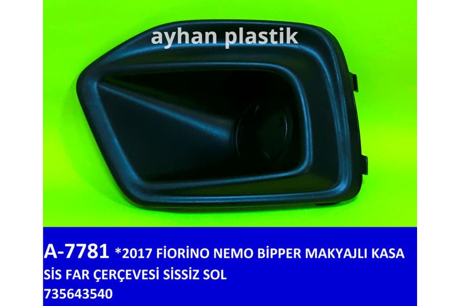 Sis Far Çerçevesi Sissiz Sol Fiat Fiorino-Nemo-Bipper 17 > Makyajli Kasa